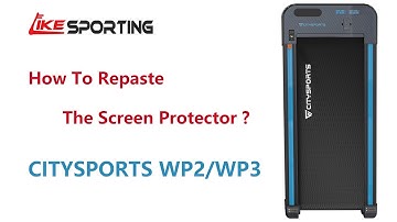 How to repaste the screen protector of Treadmill CITYSPORTS WP2/WP3 ( guide 2021)