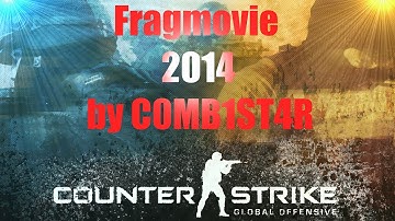 CS:GO - Fragmovie 2014! #1 by C0MB1ST4R