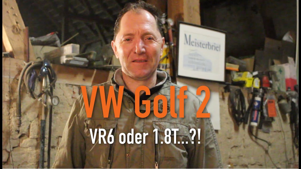 VW Golf 2 - VR6 oder 1.8T...?! Erklärt vom Kfz Meister