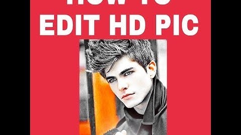 HOW TO EDIT HD PICS USING PICSART,TOOLWIZ AND PHOTOSHOP