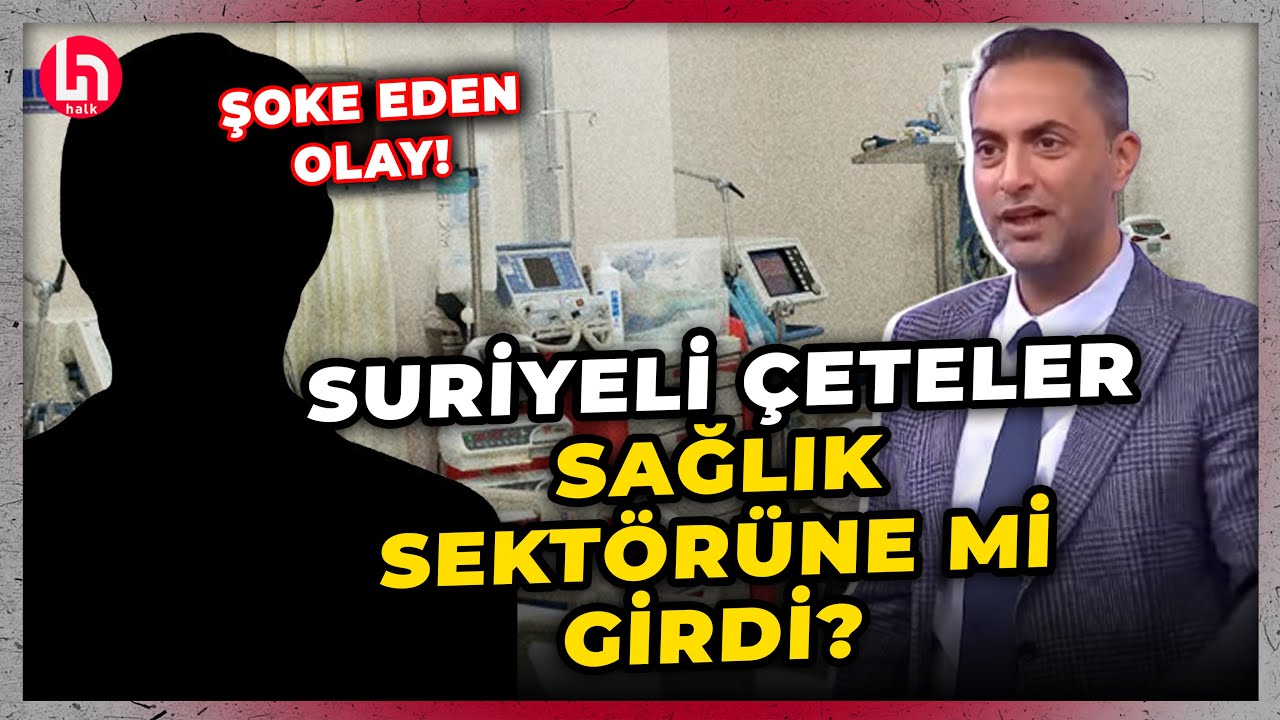 Skandallarda ikinci perde! Suriyeli çeteler sağlık sektörüne de mi girdi? Murat Ağırel anlattı...