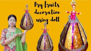 DIY || Dry Fruit Gift Packing DIY || Dry Fruit Decoration For Wedding & Engagement Using Doll