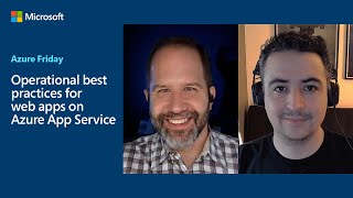 Operational best practices for web apps on Azure App Service | Azure Friday