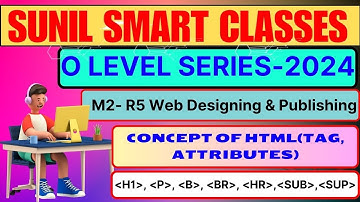O LEVEL SERIES- 2024  M2- R5  Web Designing & Publishing ( web concept, HTML, CSS, JS)