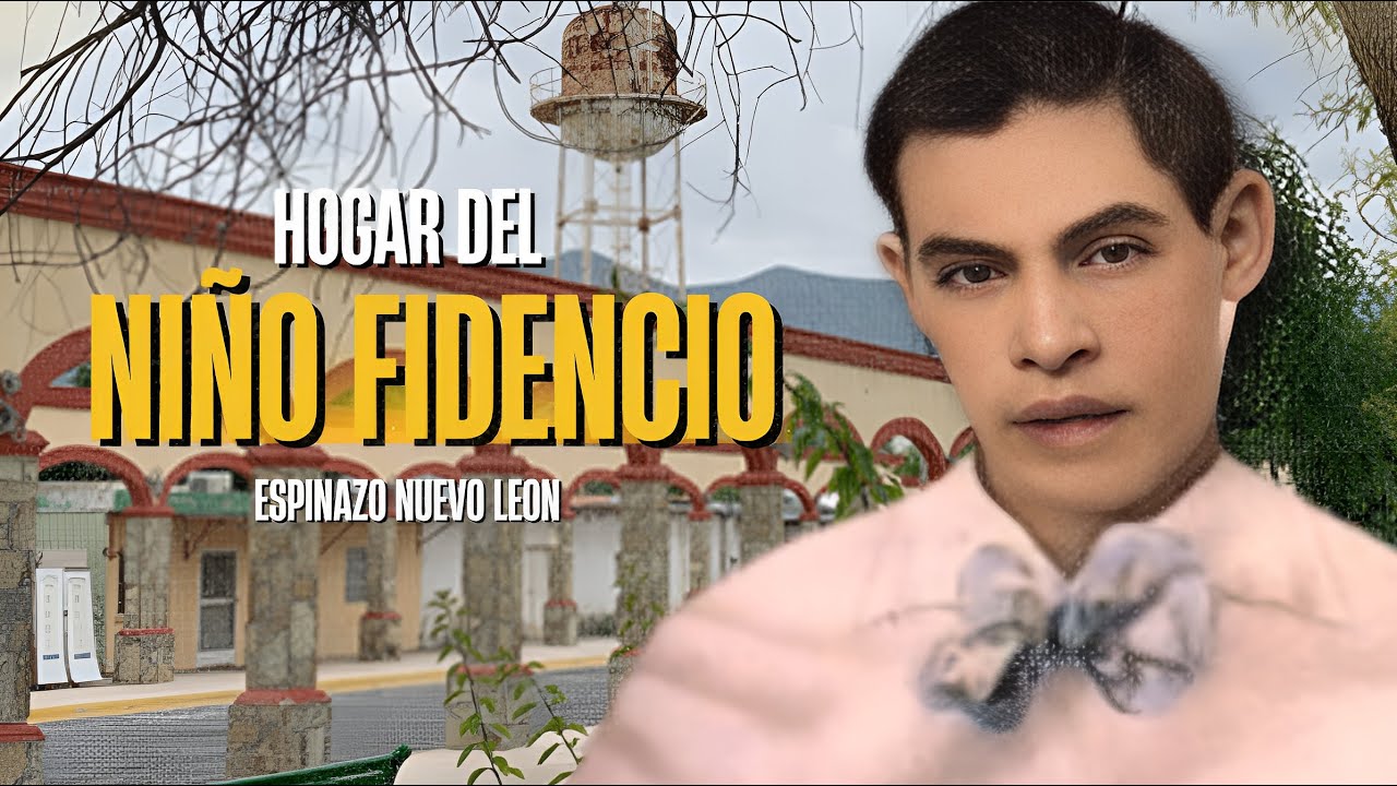 El Hogar del Niño Fidencio: la historia del niño que sanó a un pueblo entero | Espinazo Nuevo León