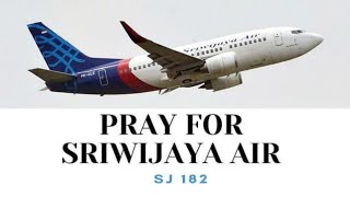 PESAWAT SRIWIJAYA AIR JATUH SJ 182 JAKARTA - PONTIANAK | PESAWAT SRIWIJAYA AIR HILANG KONTAK