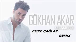 Gökhan Akar Selametle (Emre Çağlar Remix) Resimi