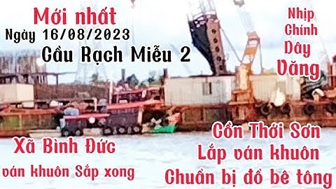 Cầu Rạch Miễu 2:Bệ trụ chính dây văng (trụ tháp) đang lắp ván khuôn và chuẩn bị đổ bê tông mới nhất