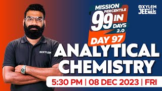 Analytical Chemistry | Mission 99 2.0 - Day 97 | Xylem JEEnius