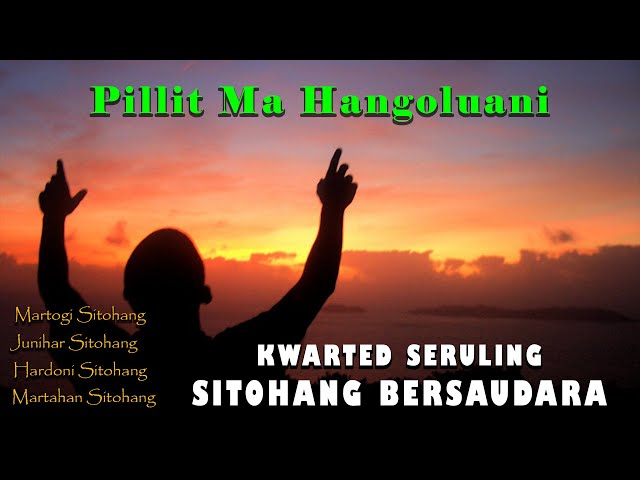 Pillit Ma Hangoluani - Kwartet Seruling Sitohang Bersaudara #MUSICORGINAL,ciptaan : Pdt JCZ Pasaribu class=
