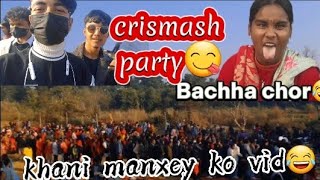 #karanvlogs Crishmas party😋😋 Bachha chor pani vetiyo🤣🤣Thapi thapi khaiyoo😂😂sab masu khana aako