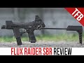 The Flux Raider SBR Review