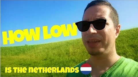 How low is The Netherlands really?? Dikes of Holland