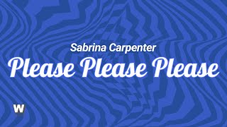 Please Please Please - Sabrina Carpenter (Lyrics)