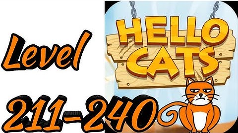 Hello Cats-Cat Game Level 211 till 240 Chapter 8 Android Gameplay
