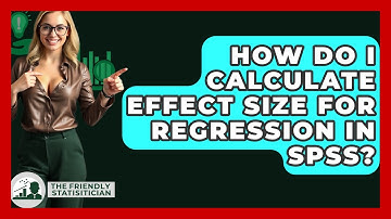 How Do I Calculate Effect Size For Regression In SPSS? - The Friendly Statistician