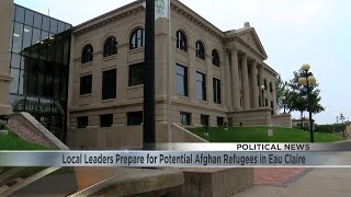 Local leaders prepare for potential Afghan refugees in Eau Claire