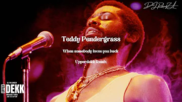 Teddy Pendergrass - When somebody loves you back (Upperdekk Remix DJ RolandZA)