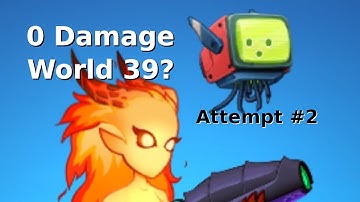 0 Damage World 39, Attempt #2