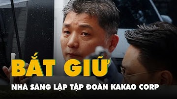 Bắt nhà sáng lập tập đoàn công nghệ khổng lồ của Hàn Quốc vì thao túng giá cổ phiếu