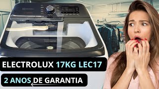 LAVADORA ELECTROLUX 17KG LEC17 - REVIEW  / SAIBA COMO OBTER + 1 ANO DE GARANTIA SEM CUSTO ADICIONAL Wealth