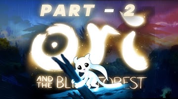 Ori And The Blind Forest Gameplay/Walkthrough - No Commentary -  Part 2 (1080p 60fps on Ultra)