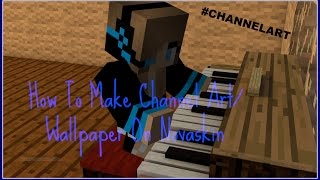 ♥How to Get Channel Art/Wallpaper From Novaskin♥