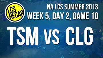 LCS Recap: TSM vs CLG - Week 5, Game 10 (NA Summer 2013)