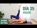 DíA 25 - VIGOR | Yoga para Fortalecer y Tonificar todo el cuerpo (35 min) Reto de 30 días de Yoga
