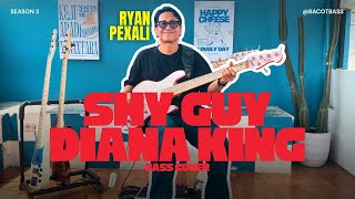 RYAN PEXALI : DIANA KING - SHY GUY (Bass Cover) || Season 3