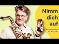Filme dich beim Saxophon spielen und du kommst weiter
