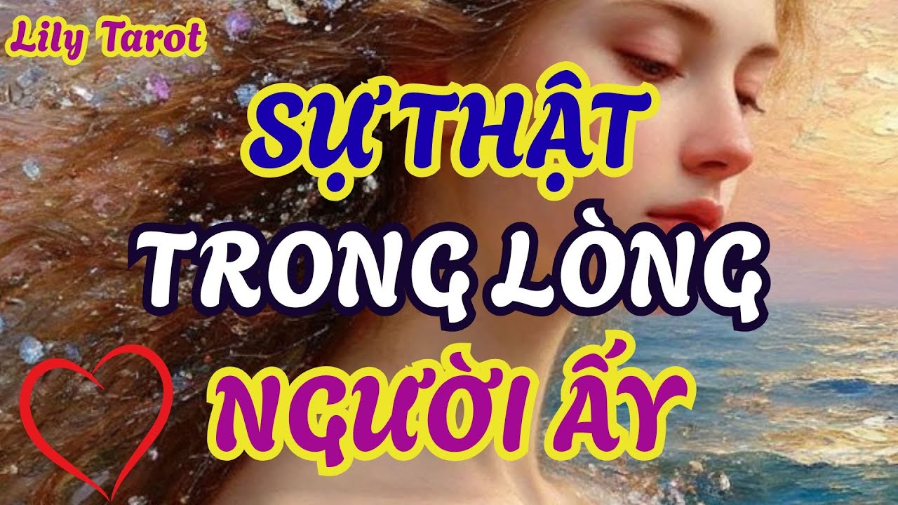 Sự thật trong lòng người ấy @tarot