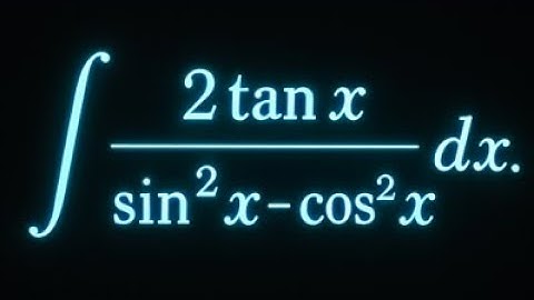 Fast Trig Integral: 2tan(x)/(sin²x-cos²x) Simplified for Exams
