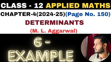 6 Example solution l Chapter 4 l DETERMINANTS l Class 12th Applied Maths l M L Aggarwal 2024-25