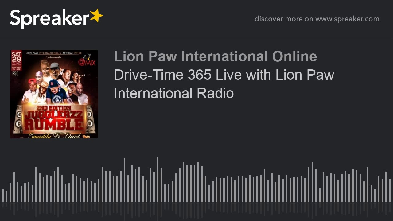 Drive-Time 365 Live with Lion Paw International Radio (part 8 of 12)