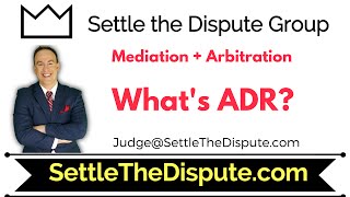 What is ADR? Alternative Dispute Resolution Explained - SettleTheDispute.com
