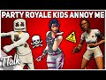 Party Royale Kids Annoy Me.