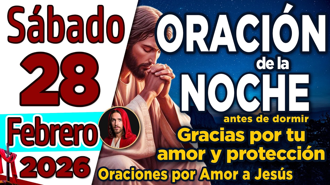 Oracion de la Noche De Hoy Sábado 28 de Febrero de 2026