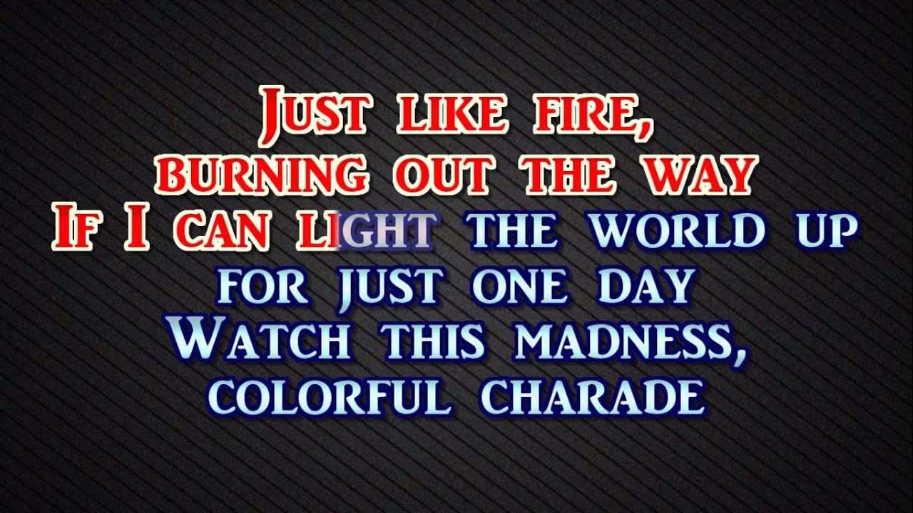 Just like Fire Burning out the way. Just like Fire пинка. Pink just like Fire. I just can way