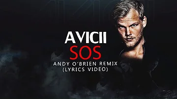 Avicii ft. Aloe Blacc - SOS [Lyrics Video] (Andy O'Brien Remix)