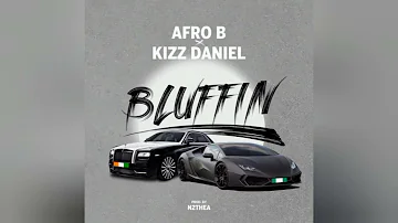 Afro B ft. Kizz Daniel – Bluffin