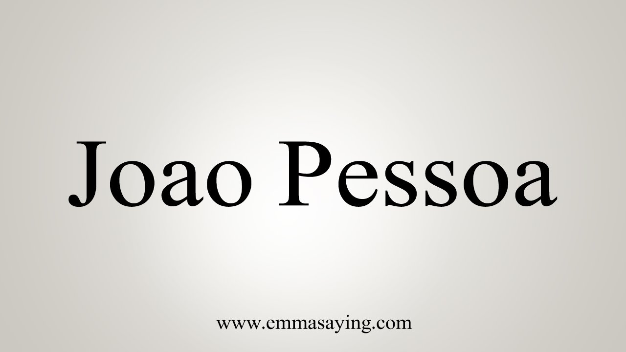 How To Say Joao Pessoa YouTube