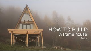 Building my A frame house. Part 9. board under the house, gables, windows and doors.
