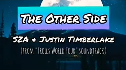 SZA & Justin Timberlake - The Other Side (From "Trolls World Tour" Soundtrack) (Lyrics Video)