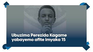 Perezida Kagame yahishuye ubuzima  yabayemo ubwo yari afite imyaka 15|| Bwatyaje imitekerereze ye