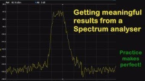 Setting up and getting meaningful results from a spectrum analyser - #180
