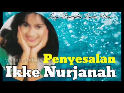Ikke Nurjanah Penyesalan Lagu Dangdut Lawas 90an