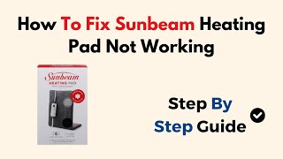 How To Fix Sunbeam Heating Pad Not Working