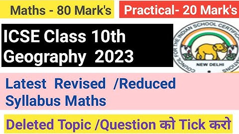 ICSE class10th Geography New Revised/Reduced/deleted syllabus 2022-2023,ICSElatest news class 10