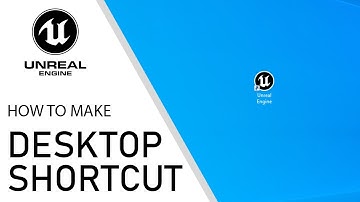 Unreal Engine 5 how to make desktop shortcut